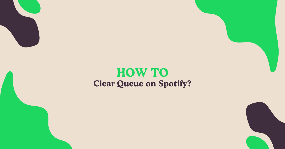 How to Clear Queue on Spotify