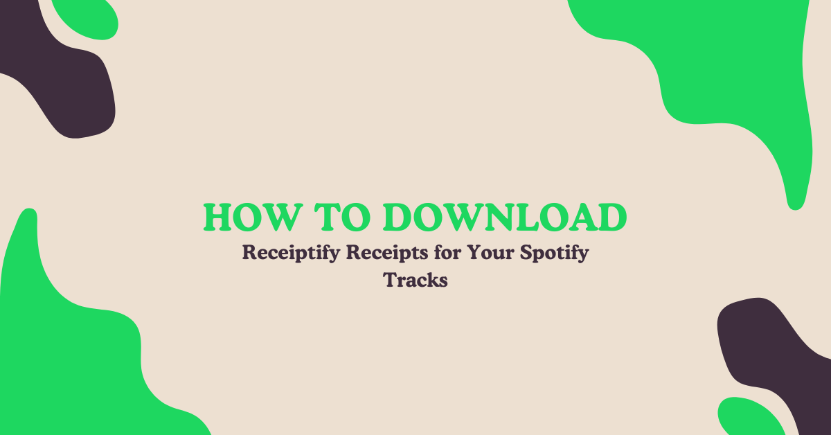 How to Download Receiptify Receipts for Your Spotify Tracks